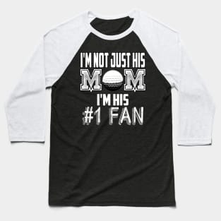 I'm not just his mom number 1 fan golf Baseball T-Shirt